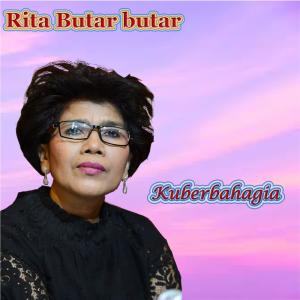 Dengarkan lagu Kuberbahagia nyanyian Rita Butarbutar dengan lirik
