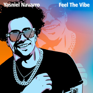 Album Feel the Vibe from Yasniel Navarro