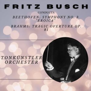 Album Fritz busch conducts beethoven and brahms oleh Fritz Busch