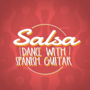 Spanische Gitarre的專輯Salsa: Dance with Spanish Guitar