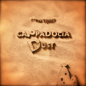 Listen to Cappadocia Dust song with lyrics from Estas Tonne