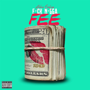 ดาวน์โหลดและฟังเพลง Fuck Nigga Fee (Explicit) พร้อมเนื้อเพลงจาก Aleksa Safiya