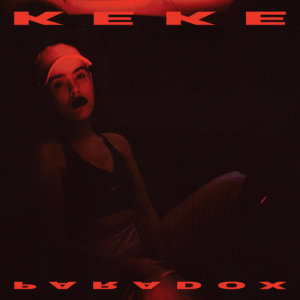 ดาวน์โหลดและฟังเพลง Paradox (Explicit) พร้อมเนื้อเพลงจาก KęKę