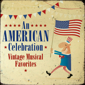 The Golden Orchestra的專輯An American Celebration (Vintage Musical Favorites)