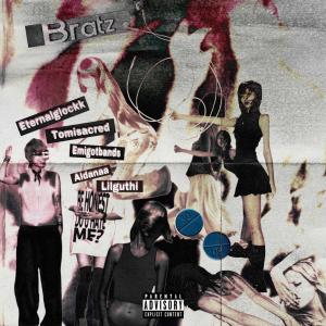 ดาวน์โหลดและฟังเพลง Bratz (feat. Tomisacred, lil guthi & Aldanaaa) (Explicit) พร้อมเนื้อเพลงจาก emigotbands