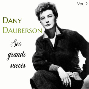 Dany Dauberson的專輯Dany Dauberson - Ses Grands Succès, Vol. 2