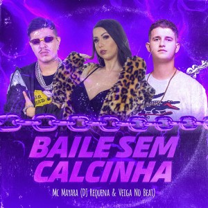 ดาวน์โหลดและฟังเพลง Baile Sem Calcinha พร้อมเนื้อเพลงจาก Mc Mayara