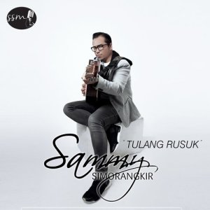 ดาวน์โหลดและฟังเพลง Tulang Rusuk พร้อมเนื้อเพลงจาก Sammy Simorangkir