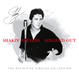 อัลบัม Singled Out ศิลปิน Shakin' Stevens