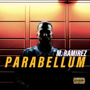 M.Ramirez的專輯Parabellum (Explicit)