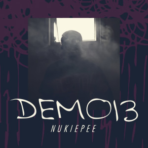 Dengarkan lagu DEMO13 nyanyian Nukiepee dengan lirik