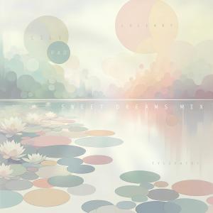 收聽Tylepathy的Lily Pad Lullaby (Sweet Dreams Mix)歌詞歌曲