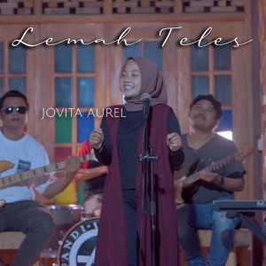 ดาวน์โหลดและฟังเพลง Lemah Teles พร้อมเนื้อเพลงจาก Jovita Aurel