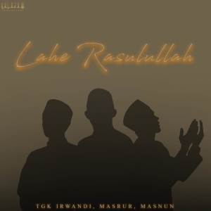 ดาวน์โหลดและฟังเพลง Lahe Rasulullah พร้อมเนื้อเพลงจาก Tgk Irwandi