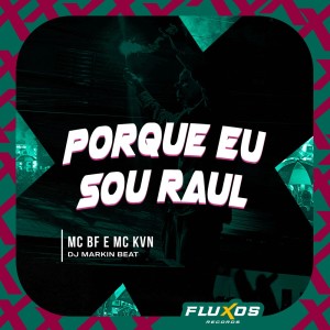 收聽Mc Bf的Porque eu sou Raul (Explicit)歌詞歌曲