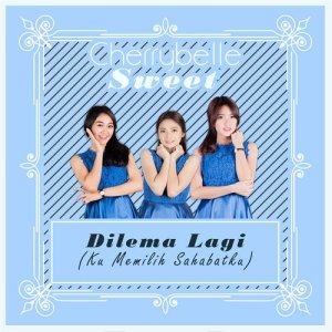 ดาวน์โหลดและฟังเพลง Dilema Lagi (Ku Memilih Kekasihku) พร้อมเนื้อเพลงจาก Cherrybelle