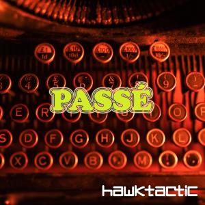 Hawktactic的專輯Passé (feat. Echa Hamid)