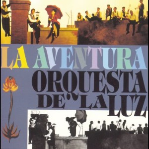 ORQUESTA DE LA LUZ的專輯ラ・アベントゥーラ