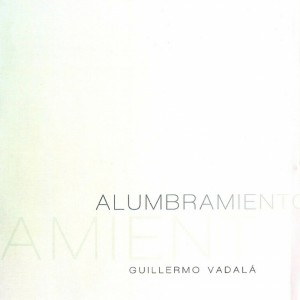 Guillermo Vadala的專輯Alumbramiento
