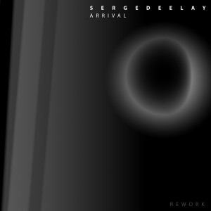 收聽SergeDeelay的Arrival(Rework)歌詞歌曲