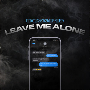 Brown-Eyed的專輯Leave Me Alone