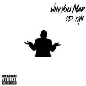 CD-RáM的專輯Why You Mad (Explicit)