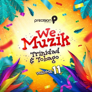 Precision Productions的专辑We Muzik (Soca 2020 Trinidad and Tobago Carnival), Vol. 11