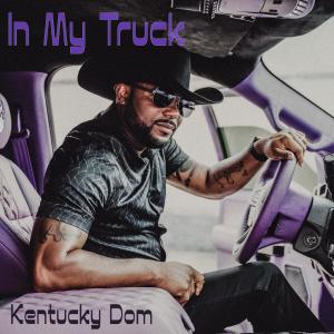 Kentucky Dom的專輯In My Truck