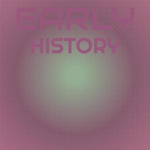 Album Early History from Various