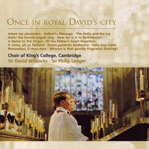 收聽The Choir of King's College, Cambridge的Once in royal David's city (harm. A. H. Mann; descant Willcocks)歌詞歌曲