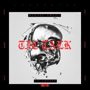 ดาวน์โหลดและฟังเพลง Tic Talk (feat. Conejo) (Explicit) พร้อมเนื้อเพลงจาก Rafael Amaya