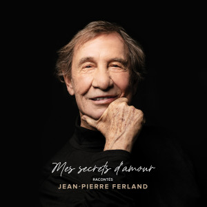Album Mes secrets d'amour (Racontés) from Jean-Pierre Ferland
