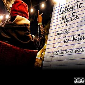 Ice Water的專輯Letter To My Ex (Explicit)
