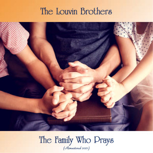 The Louvin Brothers的專輯The Family Who Prays (Remastered 2021) (Explicit)