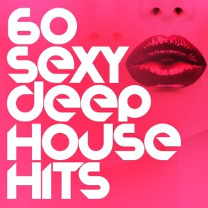 Various Artists的專輯60 Sexy Deep House Hits