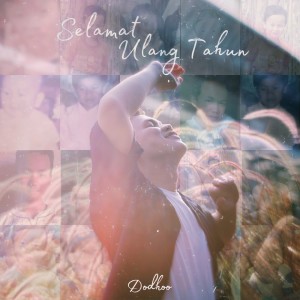 ดาวน์โหลดและฟังเพลง Selamat Ulang Tahun พร้อมเนื้อเพลงจาก Dodhoo