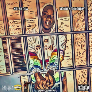 Listen to Monday To Monday (Explicit) song with lyrics from Killah Qua