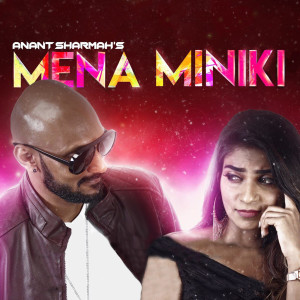 Listen to Mena Miniki song with lyrics from Anant Sharmah
