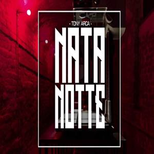 收聽Tony Arca的Nata notte歌詞歌曲