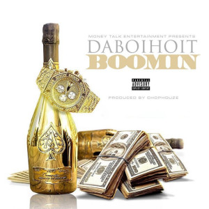ดาวน์โหลดและฟังเพลง Booming (Explicit) พร้อมเนื้อเพลงจาก DaBoi Hoit
