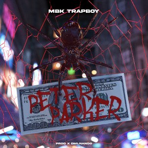 ดาวน์โหลดและฟังเพลง Peter Parker (Explicit) พร้อมเนื้อเพลงจาก MBK Trapboy
