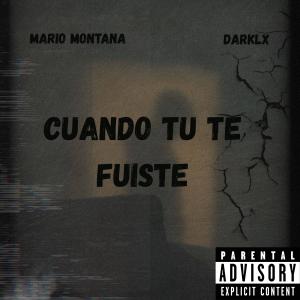 收聽Mario Montana的Cuando Tu Te Fuiste (Explicit)歌詞歌曲