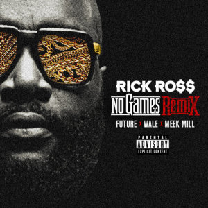 收聽Rick Ross的No Games (Remix|Explicit)歌詞歌曲