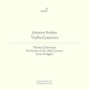 Thomas Zehetmair的專輯Brahms: Violin Concerto in D Major, Op. 77 (Live in Utrecht, 9/30/2003)