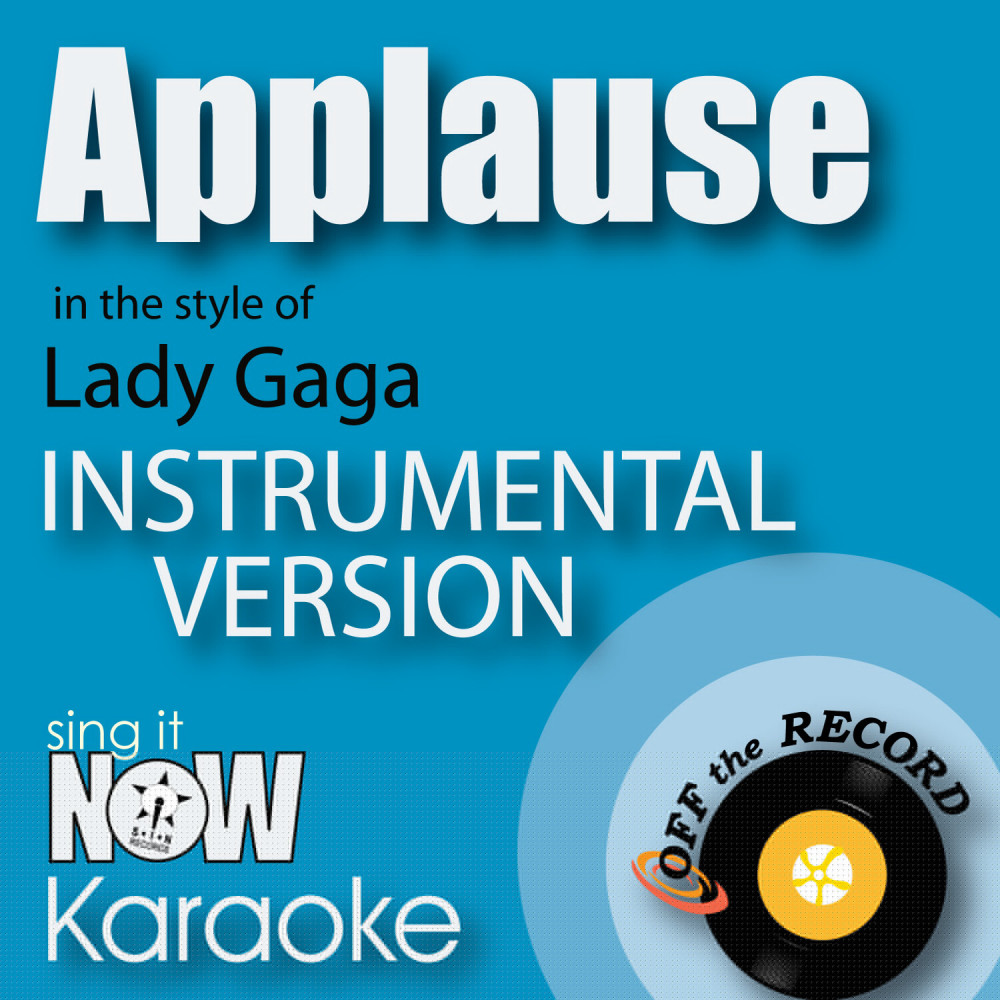 Applause (In the Style of Lady Gaga) [Instrumental Karaoke Version] (Instrumental Karaoke Version)