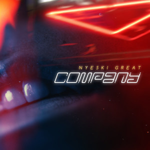 Dengarkan lagu Company (Explicit) nyanyian Nyeski Great dengan lirik