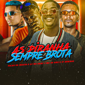 收聽JP BEKADO的As Piranha Sempre Brota (Explicit)歌詞歌曲