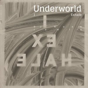 收聽Underworld的I Exhale (DJ Koze Remix)歌詞歌曲