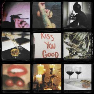 收聽Jez Dior的Kiss You Good (Explicit)歌詞歌曲