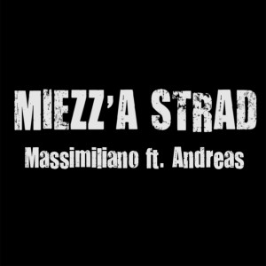 收聽Massimiliano的Miezz'a strad歌詞歌曲